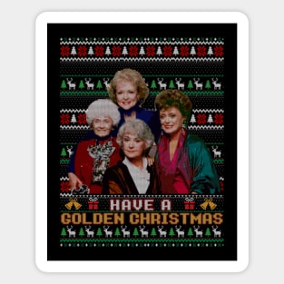 Have A golden Christmas - Ugly sweater christmas tee golden girls Magnet